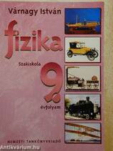 Vrnagy Istvn - Fizika szakiskola 9.vfolyam