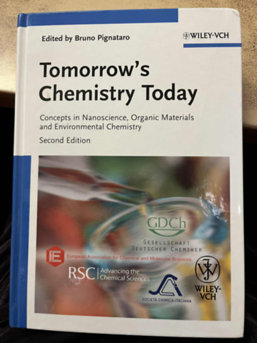 Bruno Pignataro - Tomorrow's Chemistry Today: Concepts in Nanoscience, Organic Materials and Environmental Chemistry, 2nd Edition