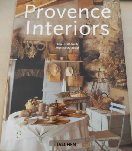 Lisa Lovatt-Smith - Provence interiors (Taschen)