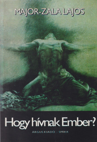 Major-Zala Lajos - Hogy hívnak, Ember?