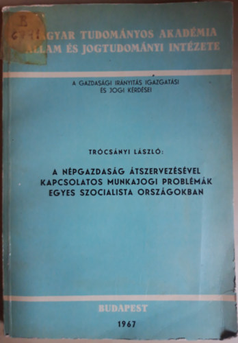 Trcsnyi Lszl - A npgazdasg tszervezsvel kapcsolatos munkajogi problmk egyes szocialista orszgokban