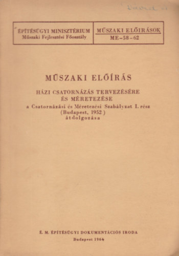 Mszaki elrs - Hzi csatornzs tervezse s mretezse /a Csatornzsi s Mretezsi Szablyzat I.rsz (Budapest, 1952) tdolgozsa +4.sz mdosts