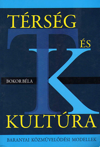 T�rs�g �s kult�ra - Baranyai k�zm�vel�d�si modellek, 1976-2007