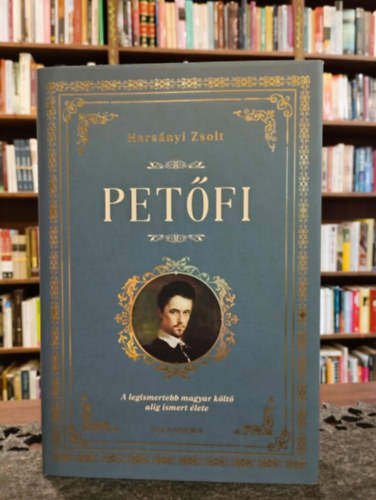 Hars�nyi Zsolt - Pet�fi S�ndor - A legismertebb magyar k�lt� alig ismert �lete