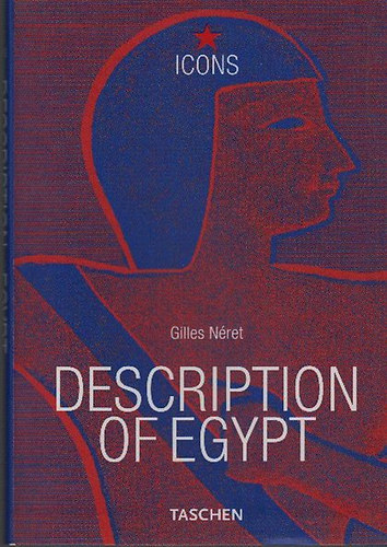 Gilles Nret - Description of Egypt (Taschen- Icons)