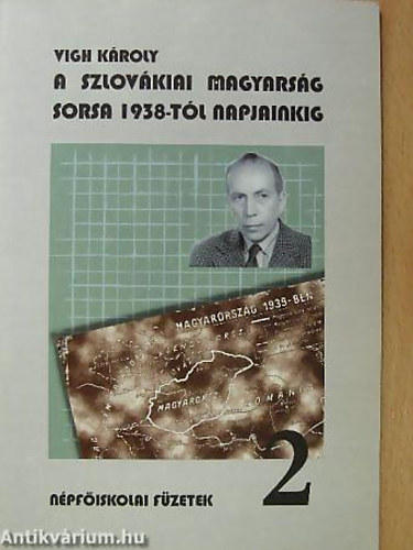 Vigh Kroly - A szlovkiai magyarsg sorsa 1938-tl napjainkig