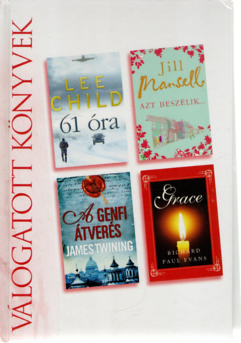 James Twining, Jill Mansell, Richard Paul Evans Lee Child - 61 �ra o A genfi �tver�s o Azt besz�lik... o Grace