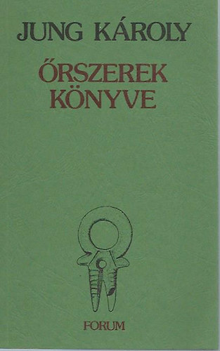 Jung Károly - Őrszerek könyve - Szent levelek, golyó ellen védő imádságok, amulettek a magyar néphayományban