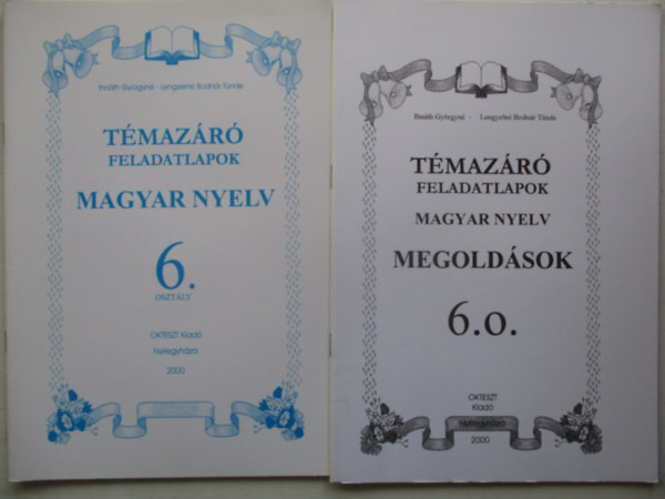 Ihnáth Györgyné - 2 db Témazáró feladatlapok magyar nyelv 6. osztály, Témazáró feladatlapok magyar nyelv 6. osztály + Megoldások