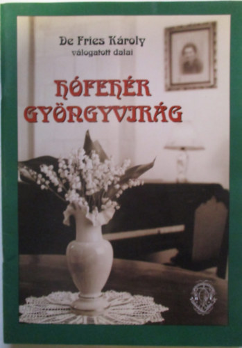 De Fries K�roly - H�feh�r gy�ngyvir�g