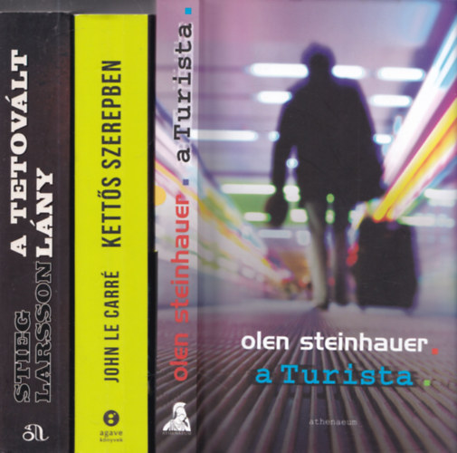 John le Carr, Stieg Larsson Olen Steinhauer - 3db krimi - Olen Steinhauer: A Turista + John le Carr: Ketts szerepben + Stieg Larsson: A tetovlt lny