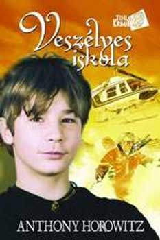 Anthony Horowitz - Veszélyes iskola