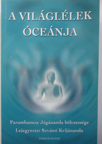 Szvámi Krijánada - A világlélek óceánja