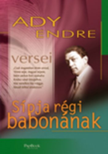 Ady Endre - Sípja régi babonának