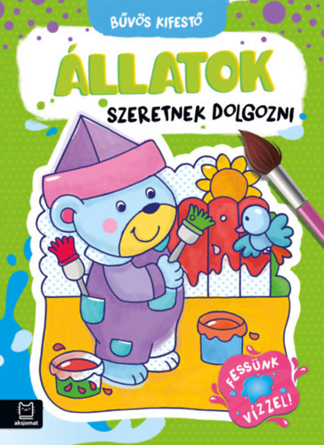 Szilvásy András - Bűvös kifestő - Állatok szeretnek dolgozni