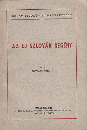 Kovcs Endre - Az j szlovk regny (Szlv filolgiai rtekezsek 1.)