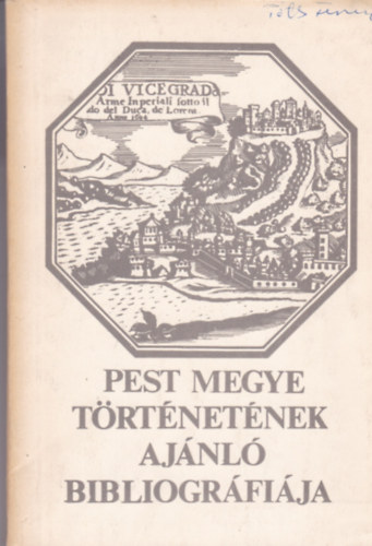 Pest megye t�rt�net�nek aj�nl� bibliogr�fi�ja