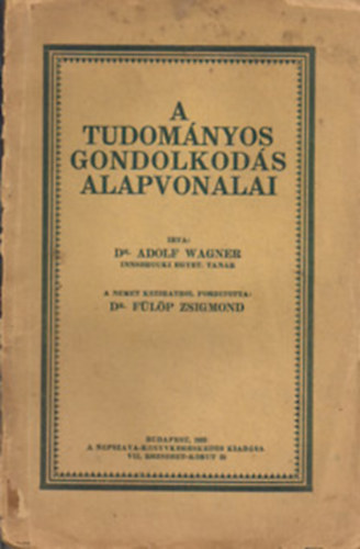 Adolf Dr. Wagner - A tudományos gondolkodás alapvonalai