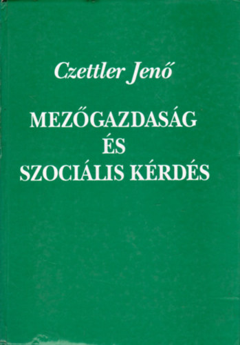 Czettler Jen� - Mez�gazdas�g �s szoci�lis k�rd�s