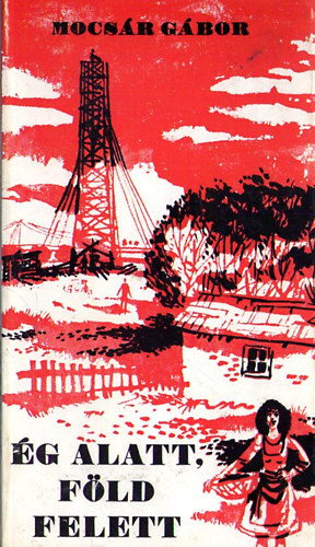 Mocs�r G�bor - �g alatt, f�ld felett