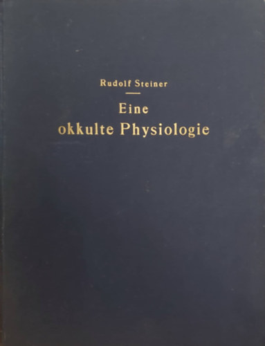 Rudolf Steiner dr. - Eine okkulte Physiologie ( Okkult fiziol�gia) n�met nyelven