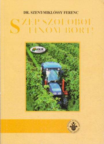 Szent-Miklssy Ferenc Dr. - Szp szlbl finom bort!