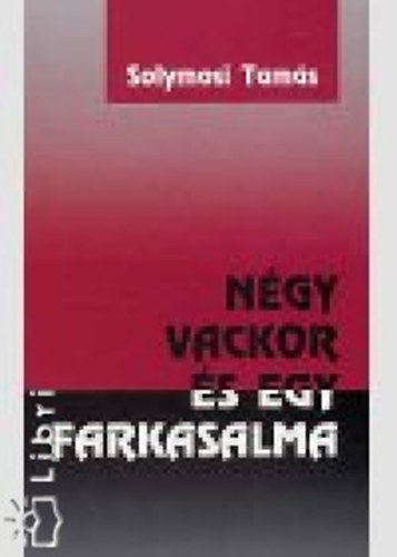 Solymosi Tam�s - N�gy vackor �s egy farkasalma