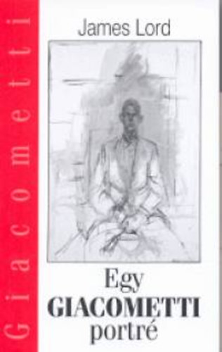 James Lord - Egy Giacometti portr