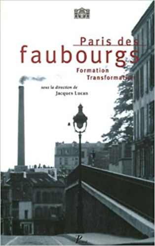 Jacques Lucan - Paris de fauburgs - Formation - Transformation (Prizs klvrosa francia nyelveny)
