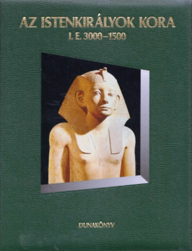 Hyslop-Jones-Thomson - Az istenkir�lyok kora I.e 3000 - 1500