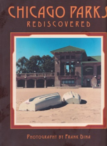 Frank Dina - Chicago Parks Rediscovered
