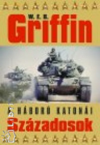 W. E. B. Griffin - Szzadosok - A hbor katoni II