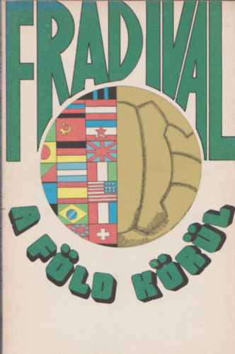 Nagy Béla - Fradival a Föld körül I-II.