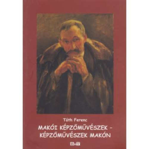 T�th Ferenc - Mak�i k�pz�m�v�szek - k�pz�m�v�szek Mak�n
