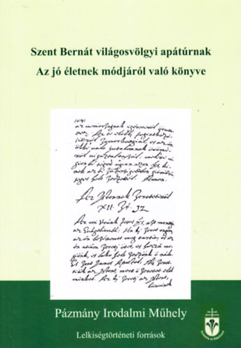 Szent Bernát világosvölgyi apátúrnak Az jó életnek módjáról való könyve
