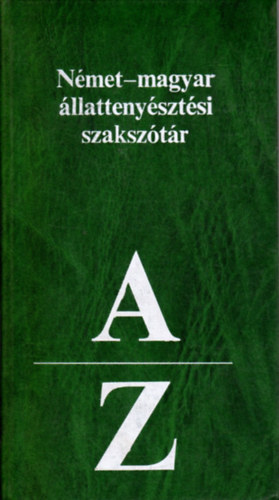 dr.  Polonyn Reminiczky Erzsbet (szerk) - Nmet-magyar llattenysztsi szaksztr (A-Z)