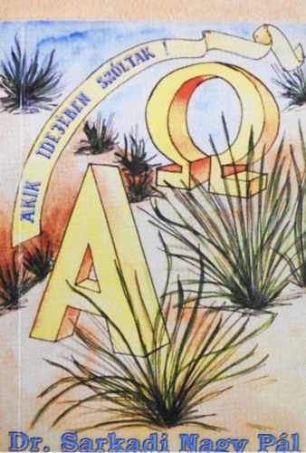 Dr. Sarkadi Nagy Pál - Akik idejében szóltak!