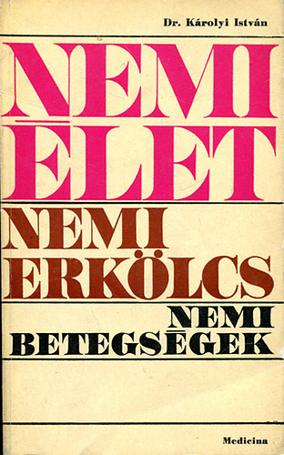 Dr. Krolyi Istvn - Nemi let, nemi erklcs, nemi betegsgek