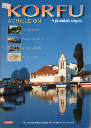 SZERZŐ G. Despiris T. Petris - Korfu ACHILLEION - A PHAIÁKOK SZIGETE