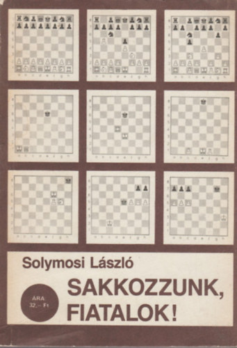 Solymosi Lszl - Sakkozzunk, fiatalok!