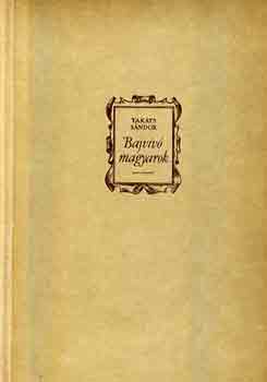 Tak�ts S�ndor - Bajv�v� magyarok