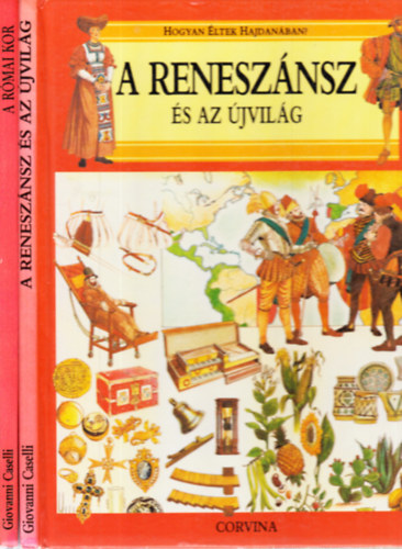 Giovanni Caselli - 4 db. ktet a Hogyan ltek hajdanban? cm sorozatbl (A renesznsz s az jvilg + A rmai kor s a korai kzpkor + A kzpkor + Az els civilizcik)