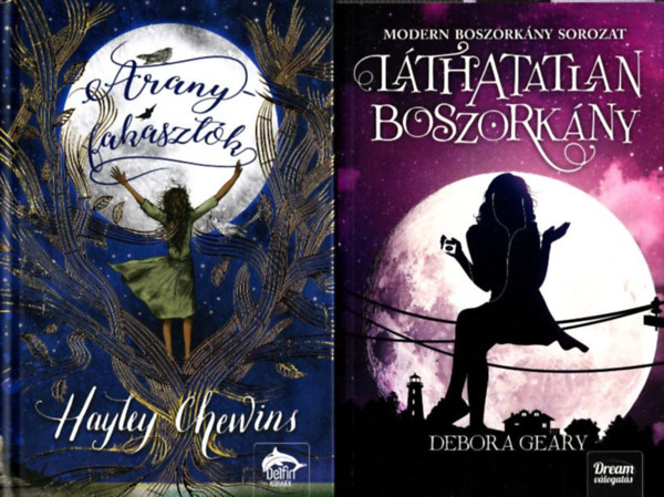 Debora Geary Hayley Chewins - 2 db. ifj�s�gi k�nyv (Aranyfakaszt�k + L�thatatlan boszork�ny)