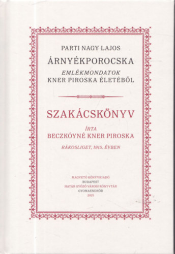 Beczkóyné Kner Piroska Parti Nagy Lajos - Árnyékporocska + Szakácskönyv