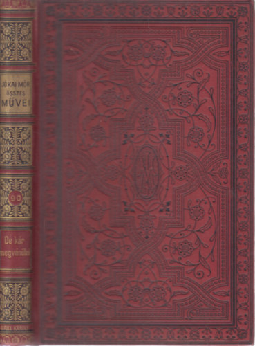 J�kai M�r - De k�r megv�n�lni! - Egy v�n �cs�m-uram �lm�nyei ut�n (Nemzeti kiad�s 90.)