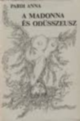 Pardi Anna - A madonna s Odsszeusz