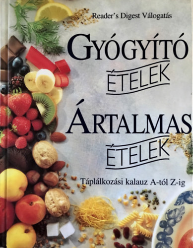 Gyógyító ételek - ártalmas ételek