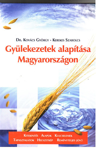 Kovács György Dr; Kerekes Szabolcs - Gyülekezetek alapítása  Magyarországon