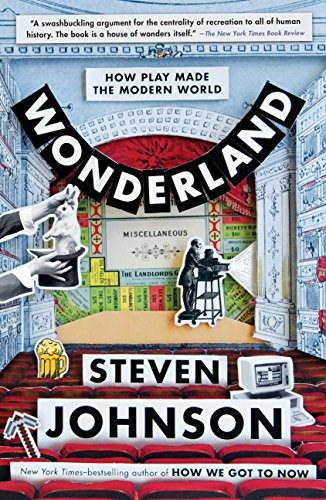 Steven Johnson - Wonderland - How play more the modern world (Wonderland - Hogyan jtsszuk jobban a modern vilgot) ANGOL NYELVEN