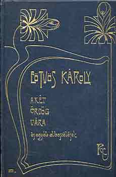 E�tv�s K�roly - A k�t �rd�g v�ra �s egy�b elbesz�l�sek